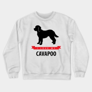 I Love My Cavapoo Crewneck Sweatshirt